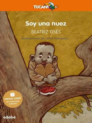 cover image of Soy una nuez (Premio EDEBÉ de Literatura Infantil 2018)